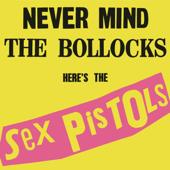 hit download Never Mind the Bollocks, Here s the Sex Pistols (40th Anniversary Deluxe Edition)    Sex Pistols