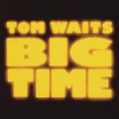 hit download Big Time (Live)    Tom Waits