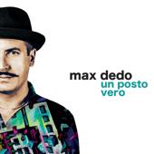 hit download Un Posto Vero    Max Dedo