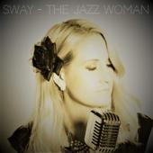 hit download Sway    The Jazz Woman