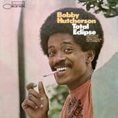 hit download Total Eclipse    Bobby Hutcherson