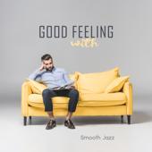 hit download Good Feeling with Smooth Jazz: Amazing Collection for Lounge Cafe Bar, Restaurant, Free Time & Relaxing Evening    Jazz Music Collection & Amazing Chill Out Jazz Paradise