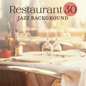 hit download Restaurant 30: Jazz Background, Smooth Festival of Sounds, Jazz Lounge    Instrumental Relax Jazz Club