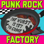Punk Rock Factory-The Wurst Is Yet to Come