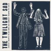 hit download Nobody Wants to Be Here & Nobody Wants to Leave    The Twilight Sad