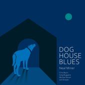 hit download Dog House Blues    Neal Miner