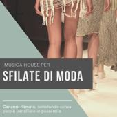 hit download Musica house per sfilate di moda - Canzoni ritmate, sottofondo senza parole per sfilare in passerella    Alexa Chic