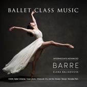 hit download Ballet Class Music Intermediate / Advanced Barre    Elena Baliakhova