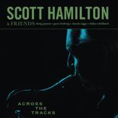 hit download Across The Tracks    Scott Hamilton & Friends