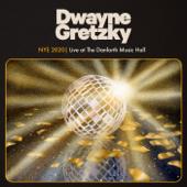 hit download NYE 2020 - Live at the Danforth Music Hall    Dwayne Gretzky