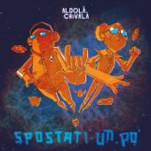 hit download Spostati un po     Aldolà Chivalà