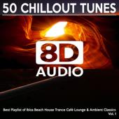 8D Audio Songs-8D Audio 50 Chillout Tunes, Vol. 1 - Best Playlist of Ibiza Beach House Trance Café Lounge & Ambient Classics 2021 8D Audio Songs-8D Audio 50 Chillout Tunes, Vol. 1 - Best Playlist of Ibiza Beach House Trance Café Lounge & Ambient Classics 2021