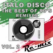 hit download Italo Disco: The Best of 80 s Remixes, Vol. 2    RE-MIX