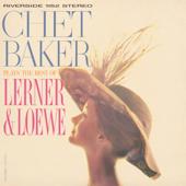 hit download Chet Baker Plays The Best Of Lerner And Loewe    Chet Baker