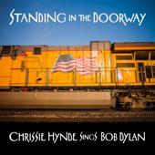 hit download Standing in the Doorway: Chrissie Hynde Sings Bob Dylan    Chrissie Hynde