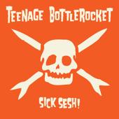 hit download Sick Sesh!    Teenage Bottlerocket