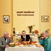 hit download Bad Contestant    Matt Maltese