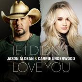 Jason Aldean & Carrie Underwood-If I Didn t Love You Jason Aldean & Carrie Underwood-If I Didn t Love You