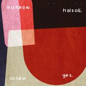 hit download Colour Yes (Special Edition)    Matthew Halsall