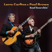hit download Soul Searchin     Larry Carlton & Paul Brown