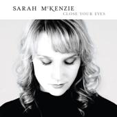hit download Close Your Eyes    Sarah McKenzie