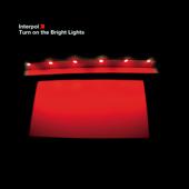hit download Turn On the Bright Lights    Interpol