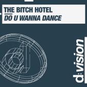 hit download Do U Wanna Dance - EP    The Bitch Hotel