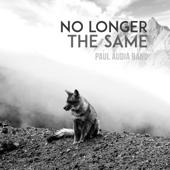 hit download No Longer the Same    Paul Audia