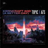 hit download Kernkraft 400 (A Better Day)    Topic & A7S