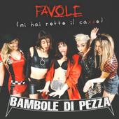 hit download Favole (mi hai rotto il caxxo)    Bambole Di Pezza