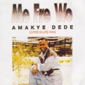 hit download Me Fre Wo    Amakye Dede