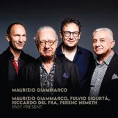 hit download Past Present (feat. Fulvio Sigurtà, Riccardo Del Fra & Ferenc Nemeth)    Maurizio Giammarco