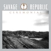 hit download Ceremonial    Savage Republic