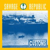hit download Customs    Savage Republic
