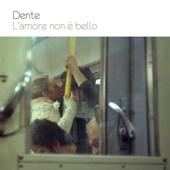 hit download L amore non è bello    Dente