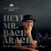 Nick the Nightfly & Nick The Nightfly Orchestra-Hey! Mr.Bacharach (feat. Maggie)