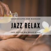hit download Jazz Relax - Jazz Guitar Spa Relax Songs, Soundscapes for Massage    Artisti Vari