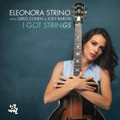 Eleonora Strino-I Got Strings (feat. Greg Cohen & Joey Baron)