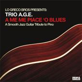hit download A Me Me Piace  o Blues (A Guitar Tribute to Pino)    Trio A.G.E. & Lo Greco Bros