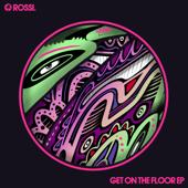 hit download Get On The Floor EP - EP    Rossi.