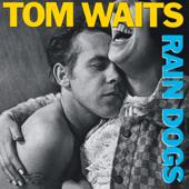 hit download Rain Dogs (2023 Remaster)    Tom Waits