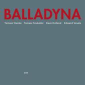 hit download Balladyna    Tomasz Stańko, Tomasz Szukalski, Dave Holland & Edward Vesala