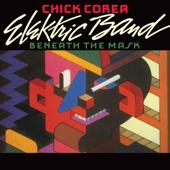 hit download Beneath the Mask (feat. Dave Weckl, John Patitucci, Eric Marienthal & Frank Gambale)    Chick Corea Elektric Band & Chick Corea
