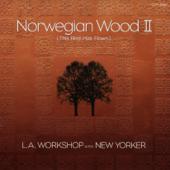 hit download Norwegian Wood II (with NEW YORKER)    L.A. WORKSHOP