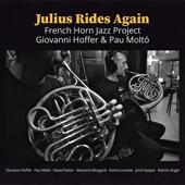 hit download Julius Rides Again    Giovanni Hoffer, Pau Moltò & French Horn Jazz Project