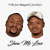 hit download Show me love (feat. X-Soul RSA)    T.M Souls Musiq