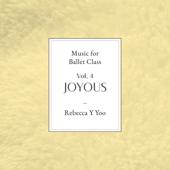 hit download Music for Ballet Class, Vol. 4 Joyous    Rebecca Y. Yoo