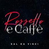 hit download Rossetto e caffè    Sal da Vinci