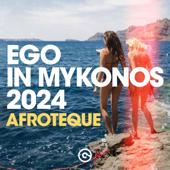 hit download Ego in Mykonos 2024: Afroteque    Various Artists