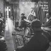 hit download The Way out of Easy (feat. Anna Butterss, Jay Bellerose & Josh Johnson)    Jeff Parker & ETA IVtet